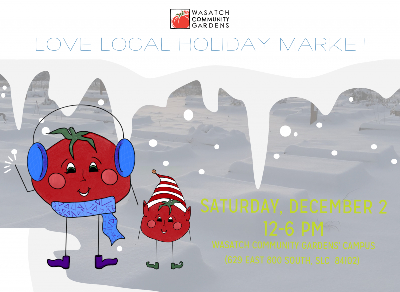 Wasatch Community Gardens&#039; Love Local Holiday Market to Take Place Saturday, December 2