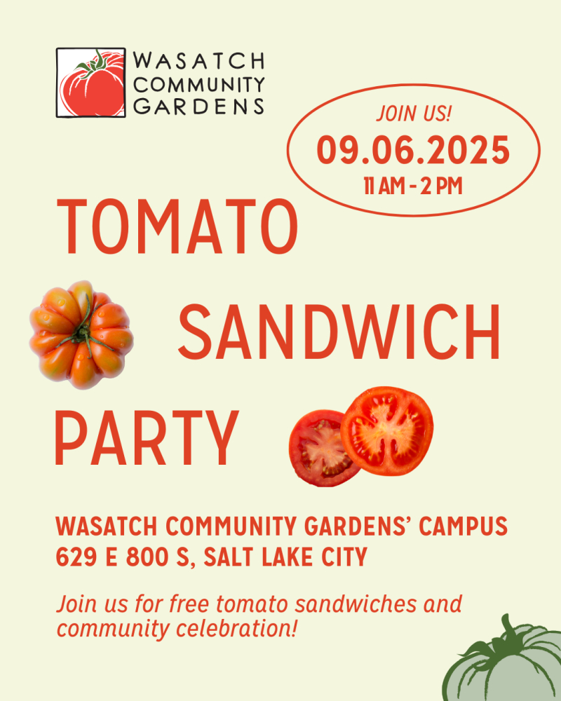 Join our Growing Community at the Wasatch Community Gardens&#039; Annual Tomato Sandwich Party - Saturday, September 6!