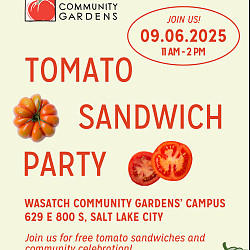 Join our Growing Community at the Wasatch Community Gardens' Annual Tomato Sandwich Party - Saturday, September 6!