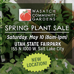 Wasatch Community Gardens' Spring Plant Sale Takes Place Saturday, May 10 with a NEW LOCATION!